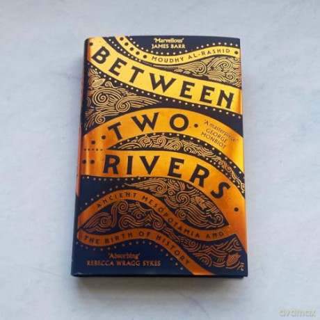 Between Two Rivers: Ancient Mesopotamia and the Birth of History - Moudhy Al-Rashid [KSIĄŻKA]