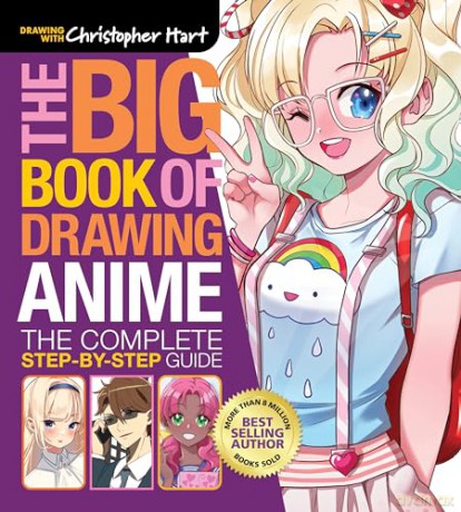Big Book of Drawing Anime, The: The Complete Step-by-Step Guide - How to Draw Anime and Manga Characters for Kids, Teens, and Adults (Drawing with Christopher Hart) - Christopher Hart [KSIĄŻKA]
