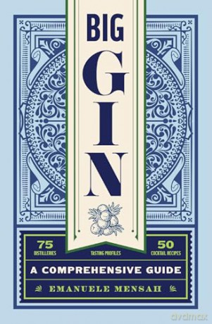 Big Gin: The Rebirth of One of the World's Oldest Spirits (The History and Craft of Gin) - Emanuele Mensah [KSIĄŻKA]