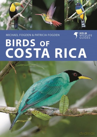 Birds of Costa Rica (Helm Wildlife Guides) - Michael Fogden [KSIĄŻKA]
