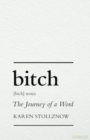 Bitch: The Journey of a Word - Karen Stollznow [KSIĄŻKA]
