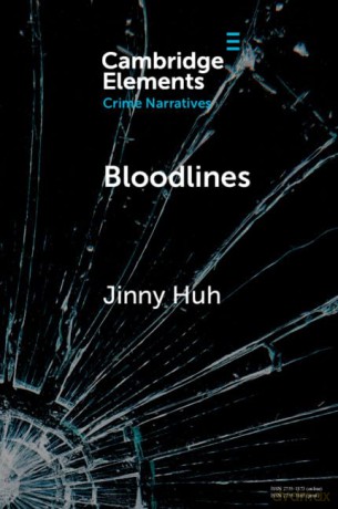 Bloodlines: Adoption, Crime, and the Search for Belonging (Elements in Crime Narratives) - Jinny Huh [KSIĄŻKA]