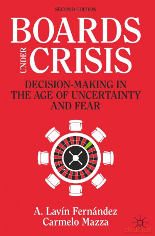 Boards Under Crisis: Decision-Making in the Age of Uncertainty and Fear (IE Business Publishing) - A. Lavin Fernandez [KSIĄŻKA]