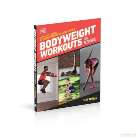 Bodyweight Workouts for Beginners - Sean Bartram [KSIĄŻKA]