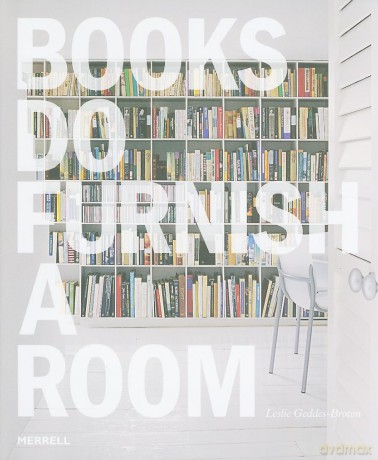 Books Do Furnish a Room: display, organize, store - Leslie Geddes-Brown [KSIĄŻKA]
