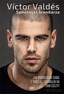 Victor Valdes. Samotność bramkarza - Valdes Victor [KSIĄŻKA]