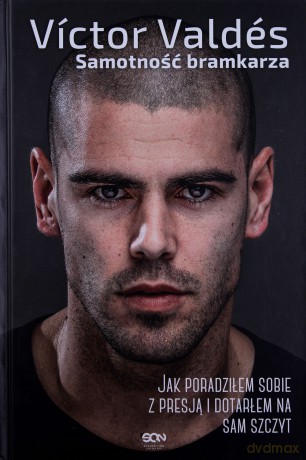 Victor Valdes. Samotność bramkarza - Valdes Victor [KSIĄŻKA]