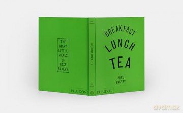 Breakfast, Lunch, Tea: The Many Little Meals of Rose Bakery - Rose Carrarini [KSIĄŻKA]