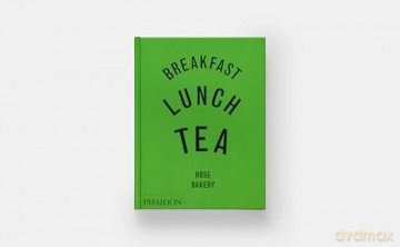Breakfast, Lunch, Tea: The Many Little Meals of Rose Bakery - Rose Carrarini [KSIĄŻKA]
