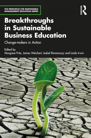 Breakthroughs in Sustainable Business Education: Change-makers in Action (The Principles for Responsible Management Education Series) - Morgane Fritz [KSIĄŻKA]