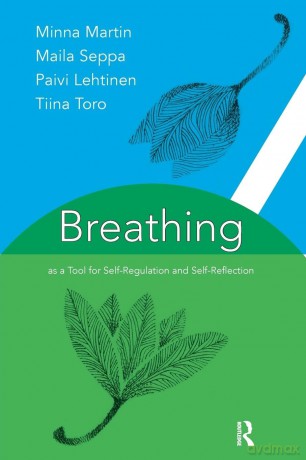 Breathing as a Tool for Self-Regulation and Self-Reflection - Paivi Lehtinen [KSIĄŻKA]