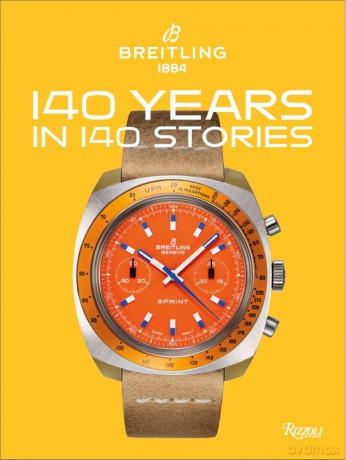 Breitling 140 Years 140 Storie: Written by Breitling - Gregory Breitling [KSIĄŻKA]