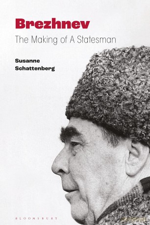 Brezhnev: The Making of a Statesman - Susanne Schattenberg [KSIĄŻKA]