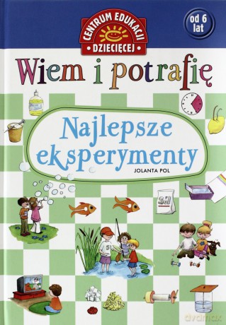 Wiem i potrafię... Najlepsze eksperymenty - Pol Jolanta [KSIĄŻKA]