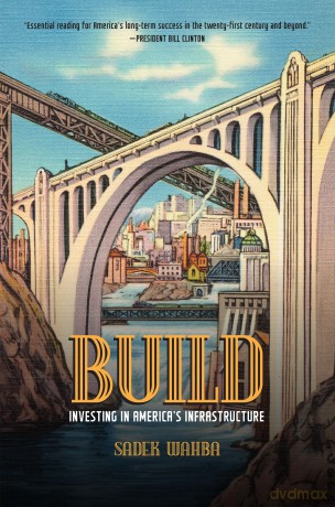 Build: Investing in America's Infrastructure - Sadek Wahba [KSIĄŻKA]