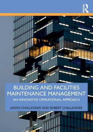 Building and Facilities Maintenance Management: An Innovative Operational Approach - Jason Challender [KSIĄŻKA]