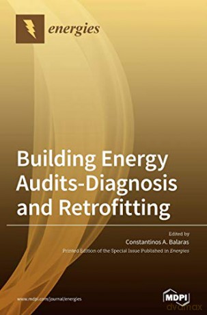 Building Energy Audits-Diagnosis and Retrofitting - Constantinos A Balaras [KSIĄŻKA]