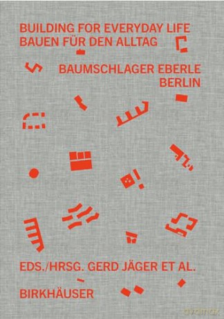 Building for Everyday Life Bauen für den Alltag 2010-2025: Baumschlager Eberle Berlin - Gerd Jäger [KSIĄŻKA]