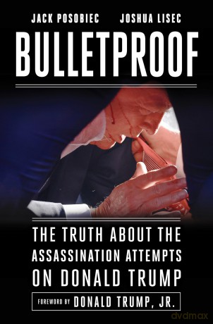 Bulletproof: The Truth about the Assassination Attempts on Donald Trump - Jack Posobiec [KSIĄŻKA]