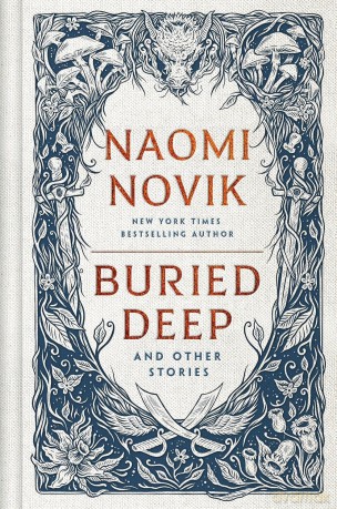Buried Deep and Other Stories - Naomi Novik [KSIĄŻKA]