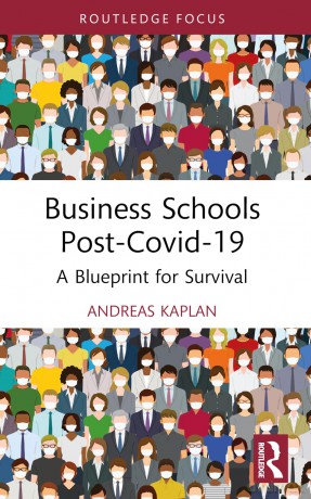 Business Schools post-Covid-19: A Blueprint for Survival (Routledge Focus on Business and Management) - Andreas Kaplan [KSIĄŻKA]
