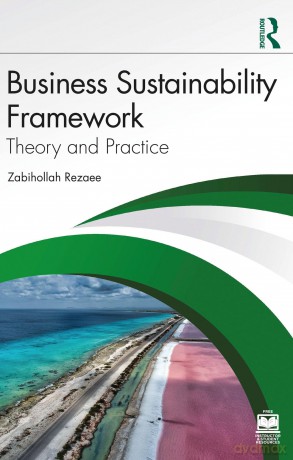 Business Sustainability Framework: Theory and Practice - Zabihollah Rezaee [KSIĄŻKA]