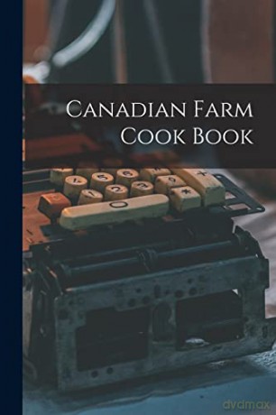 Canadian Farm Cook Book - Anonymous [KSIĄŻKA]