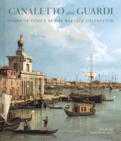 Canaletto and Guardi: Views of Venice at the Wallace Collection - Lelia Packer [KSIĄŻKA]