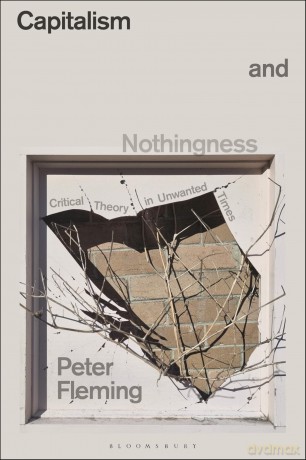 Capitalism and Nothingness: Critical Theory in Unwanted Times - Peter Fleming [KSIĄŻKA]