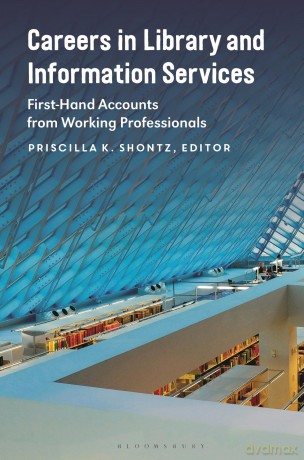 Careers in Library and Information Services: First-Hand Accounts from Working Professionals - Priscilla K. Shontz [KSIĄŻKA]