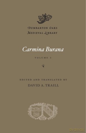 Carmina Burana, Volume I (Dumbarton Oaks Medieval Library) - David Trail [KSIĄŻKA]