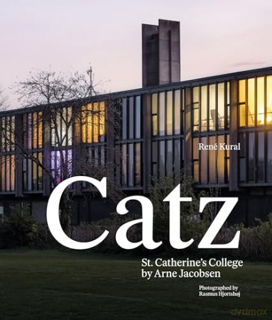 Catz: St Catherine's College by Arne Jacobsen - René Kural [KSIĄŻKA]