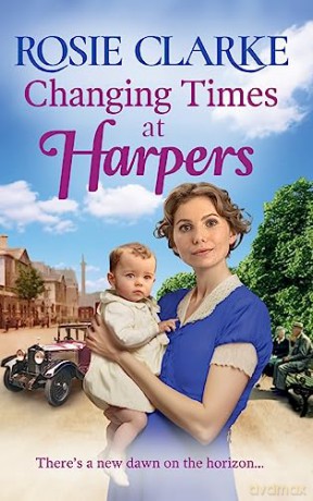 Changing Times at Harpers: Another instalment in Rosie Clarke's historical saga series (Welcome To Harpers Emporium, 7) - Rosie Clarke [KSIĄŻKA]