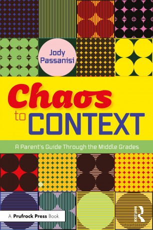 Chaos to Context: A Parent's Guide Through the Middle Grades - Jody Passanisi [KSIĄŻKA]