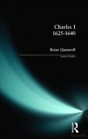 Charles I 1625-1640 (Seminar Studies In History) - Brian Quintrell [KSIĄŻKA]