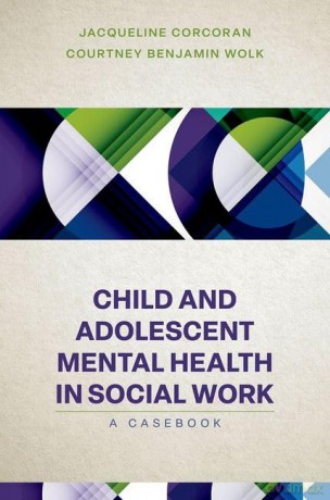 Child and Adolescent Mental Health in Social Work: Clinical Applications - Jacqueline Corcoran [KSIĄŻKA]
