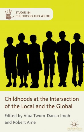 Childhoods at the Intersection of the Local and the Global (Studies in Childhood and Youth) - R. Ame [KSIĄŻKA]