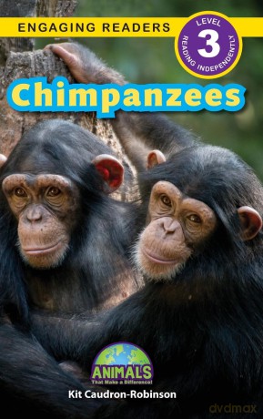 Chimpanzees: Animals That Make a Difference! (Engaging Readers, Level 3): 1 - Kit Caudron-Robinson [KSIĄŻKA]