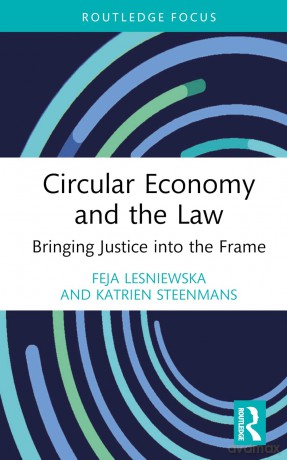 Circular Economy and the Law: Bringing Justice into the Frame (Routledge Focus on Environment and Sustainability) - Feja Lesniewska [KSIĄŻKA]