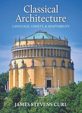 Classical Architecture: Language, Variety and Adaptability - Professor James Stevens Curl [KSIĄŻKA]