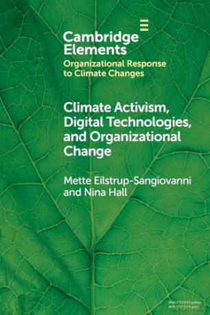 Climate Activism, Digital Technologies, and Organizational Change (Organizational Response to Climate Change: Businesses, Governments) - Eilstrup-Sangiovanni [KSIĄŻKA]