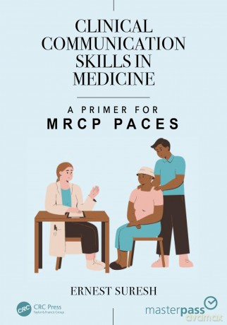 Clinical Communication Skills in Medicine: A Primer for MRCP PACES (MasterPass) - Ernest Suresh [KSIĄŻKA]