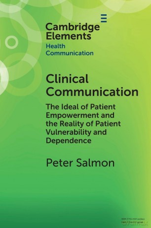 Clinical Communication: The Ideal of Patient Empowerment and the Reality of Patient Vulnerability and Dependence (Elements in Health Communication) - Salmon [KSIĄŻKA]