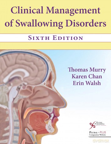 Clinical Management of Swallowing Disorders - Thomas Murry [KSIĄŻKA]