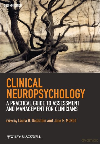 Clinical Neuropsychology: A Practical Guide to Assessment and Management for Clinicians, 2nd Edition - Laura H. Goldstein [KSIĄŻKA]