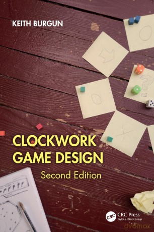 Clockwork Game Design - Keith Burgun [KSIĄŻKA]