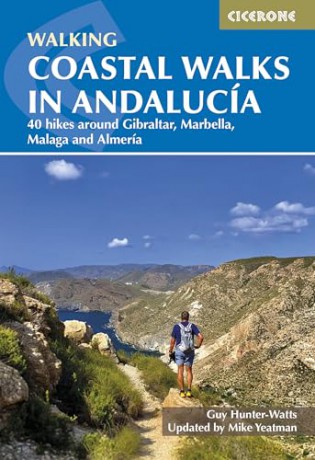 Coastal Walks in Andalucia: The best hiking trails close to Andalucia's Mediterranean and Atlantic Coastlines: 40 hikes around Gibraltar, Marbella, Malaga and Almeria (Cicerone Guides) - Mike Yeatman [KSIĄŻKA]