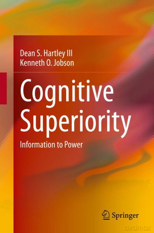 Cognitive Superiority: Information to Power - Dean S. Hartley III [KSIĄŻKA]