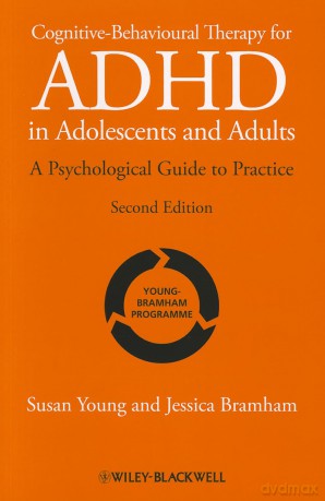Cognitive-Behavioural Therapy for ADHD in Adolescents and Adults: A Psychological Guide to Practice, 2nd Edition - Susan Young [KSIĄŻKA]