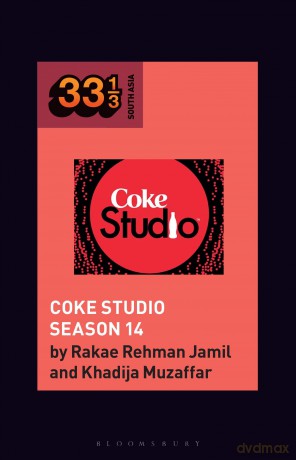 Coke Studio (Season 14) (33 1/3 South Asia) - Rakae Rehman Jamil [KSIĄŻKA]